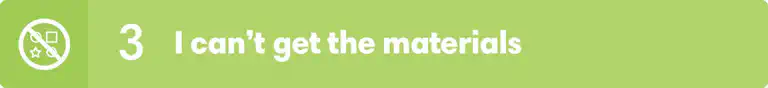 I can’t get the materials