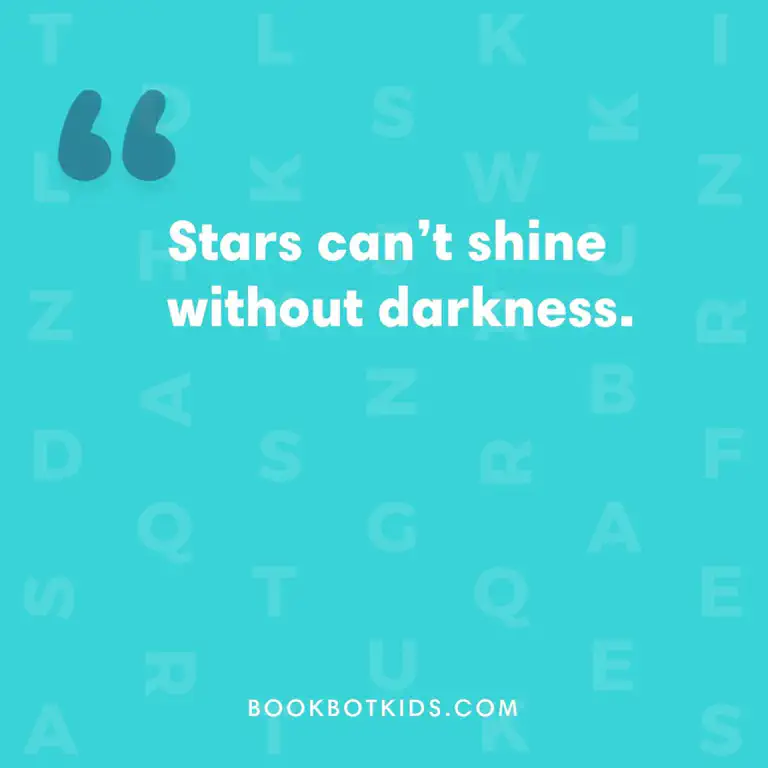 Stars can&rsquo;t shine without darkness.