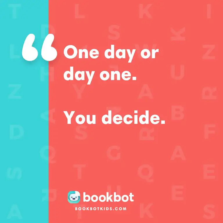 One day or day one. You decide.